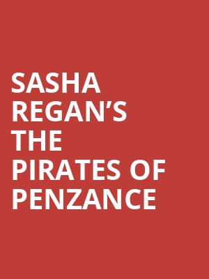 Sasha Regan’s The Pirates of Penzance at Palace Theatre